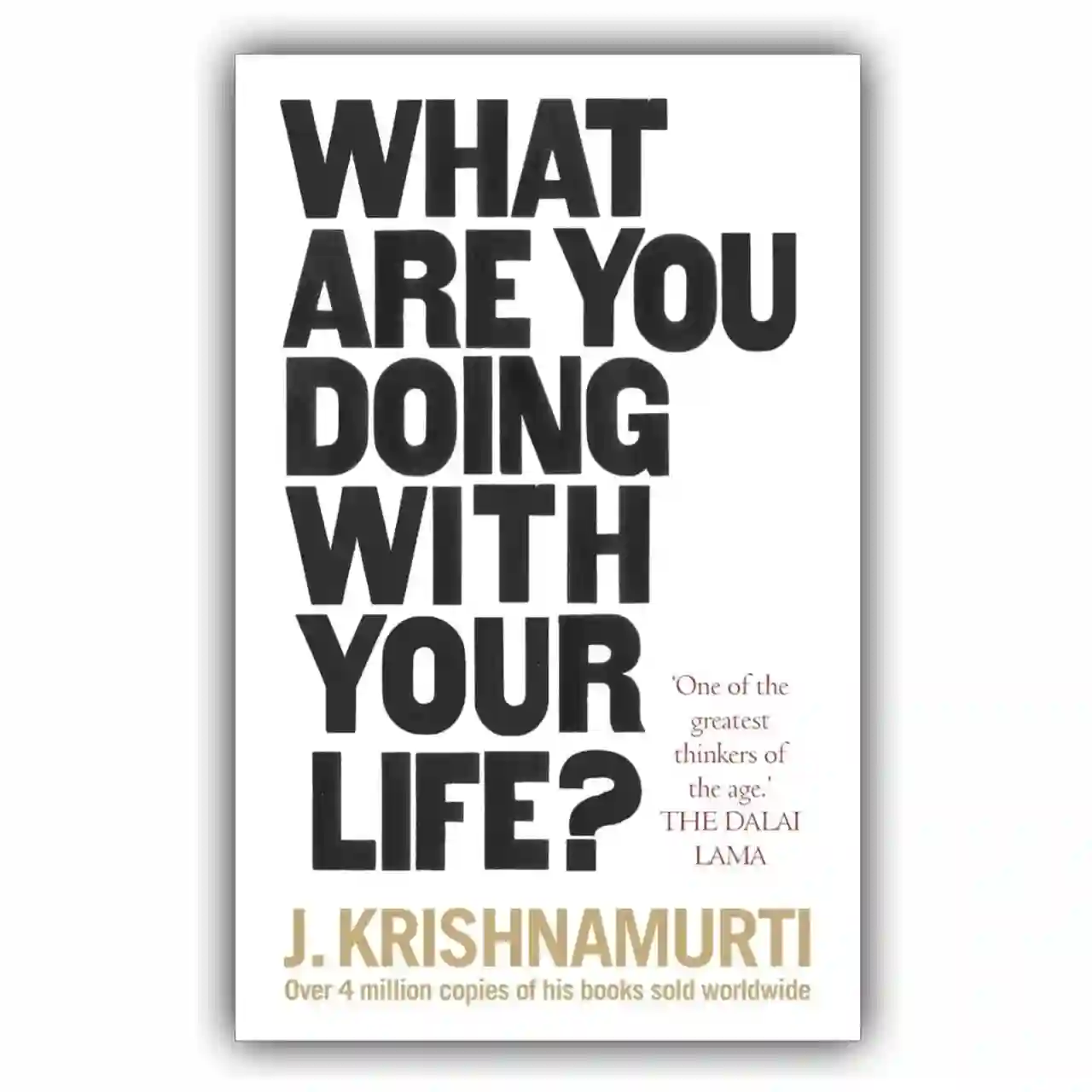 What Are You Doing With Your Life? by Jiddu Krishnamurti